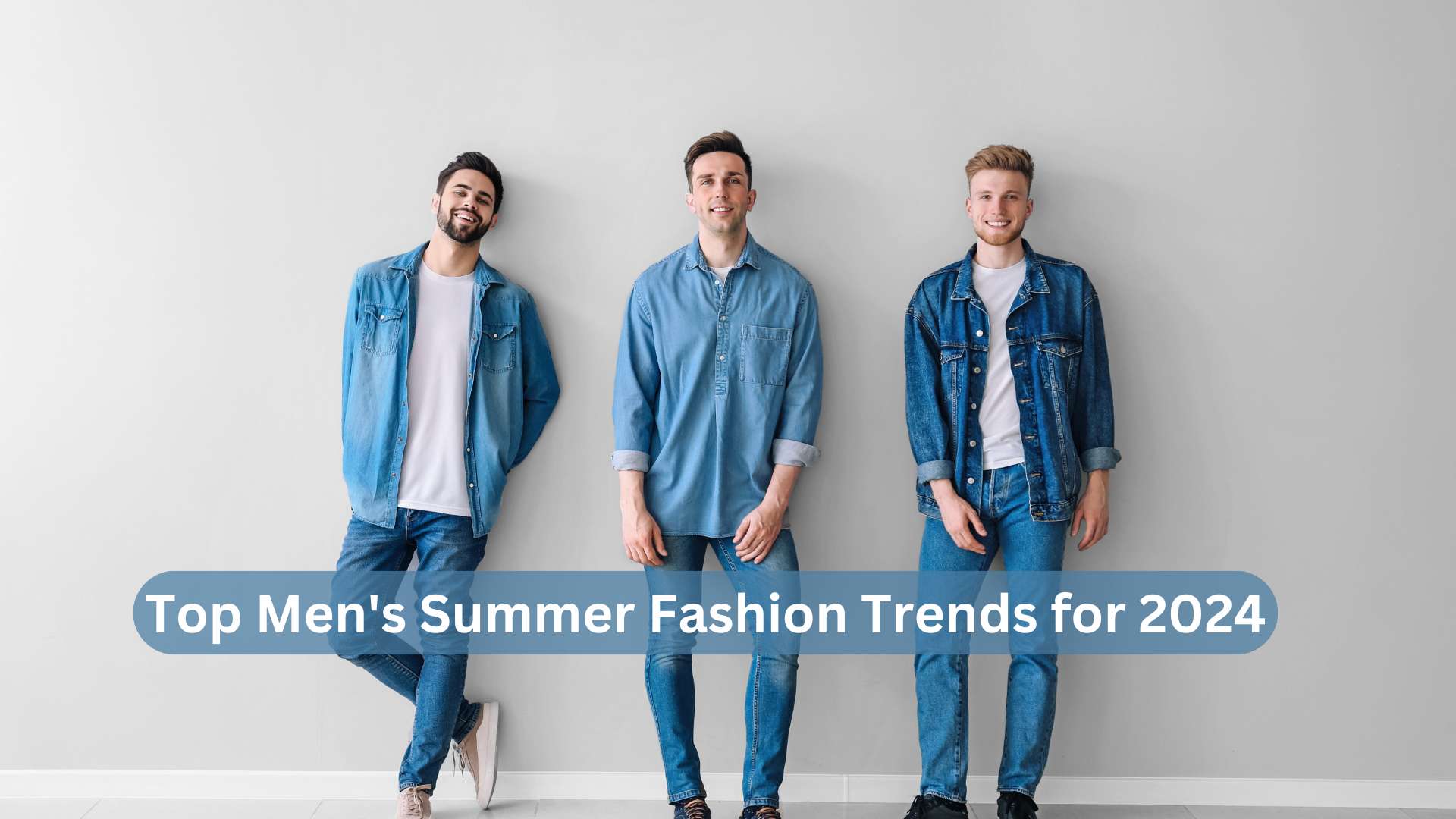 Top Men's Summer Fashion Trends for 2024: Stay Cool and Stylish